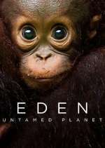Watch Eden: Untamed Planet Megavideo
