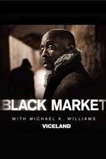Watch Black Market with Michael K. Williams Megavideo