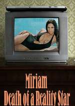 Watch Miriam: Death of a Reality Star Megavideo