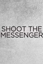 Watch Shoot the Messenger Megavideo