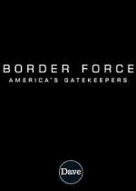 Watch Border Force: America's Gatekeepers Megavideo
