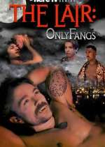 Watch The Lair: OnlyFangs Megavideo