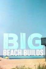Watch Big Beach Builds Megavideo