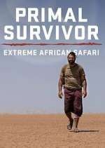 Watch Primal Survivor Extreme African Safari Megavideo