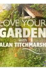 Watch Love Your Garden Megavideo