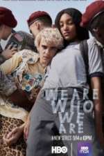 Watch We Are Who We Are Megavideo