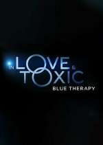 Watch In Love & Toxic: Blue Therapy Megavideo