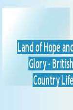 Watch Land of Hope and Glory British Country Life Megavideo