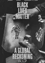 Watch Black Lives Matter: A Global Reckoning Megavideo