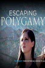 Watch Escaping Polygamy Megavideo