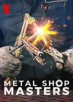 Watch Metal Shop Masters Megavideo