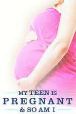 Watch My Teen Is Pregnant and So Am I Megavideo