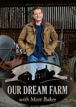 Watch Our Dream Farm with Matt Baker Megavideo