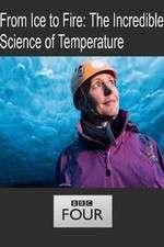 Watch From Ice to Fire: The Incredible Science of Temperature Megavideo