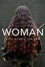 Watch WOMAN with Gloria Steinem Megavideo