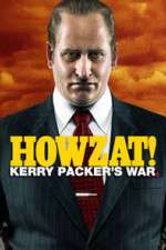 Watch Howzat! Kerry Packer's War Megavideo