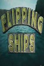 Watch Flipping Ships Megavideo
