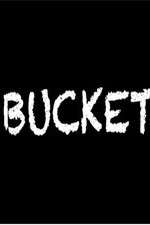 Watch Bucket Megavideo