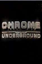 Watch Chrome Underground Megavideo
