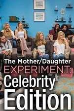 Watch The Mother/Daughter Experiment: Celebrity Edition Megavideo