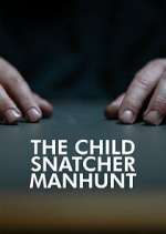 Watch The Child Snatcher: Manhunt Megavideo