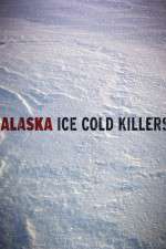 Watch Alaska Ice Cold Killers Megavideo