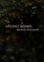Watch Ancient Bodies: Secrets Revealed Megavideo