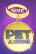 Watch Give a Pet a Home Megavideo