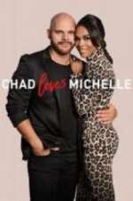 Watch Chad Loves Michelle Megavideo