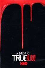 Watch A Drop of True Blood Megavideo