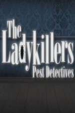 Watch The Ladykillers: Pest Detectives Megavideo