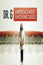 Watch Dr G Americas Most Shocking Cases Megavideo