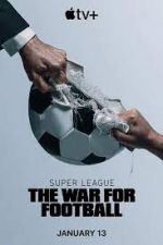 Watch Super League: The War for Football Megavideo