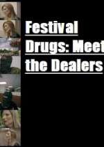 Watch Festival Drugs: Meet the Dealers Megavideo