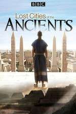 Watch Lost Cities of the Ancients Megavideo