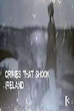 Watch Crimes That Shook Ireland Megavideo