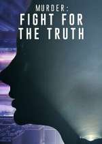 Watch Murder: Fight for the Truth Megavideo