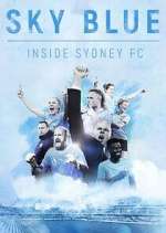 Watch Sky Blue: Inside Sydney FC Megavideo