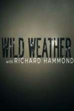 Watch Wild Weather with Richard Hammond Megavideo