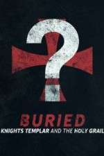 Watch Buried: Knights Templar and the Holy Grail Megavideo