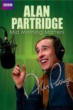 Watch Mid Morning Matters with Alan Partridge Megavideo