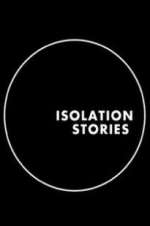 Watch Isolation Stories Megavideo