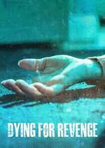 Watch Dying for Revenge Megavideo