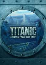 Watch Titanic: Stories from the Deep Megavideo
