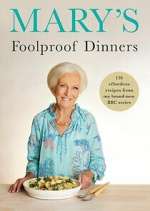 Watch Mary\'s Foolproof Dinners Megavideo