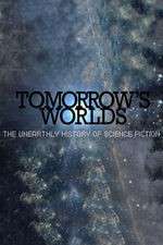 Watch Tomorrow's Worlds: The Unearthly History of Science Fiction Megavideo