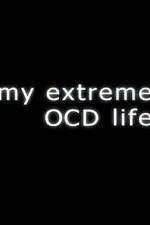 Watch My Extreme OCD Life Megavideo