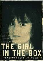 Watch The Girl in the Box: The Kidnapping of Stephanie Slater Megavideo