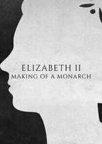 Watch Elizabeth II: Making of a Monarch Megavideo
