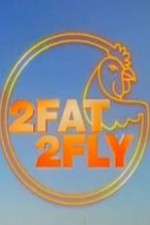 Watch 2 Fat 2 Fly Megavideo